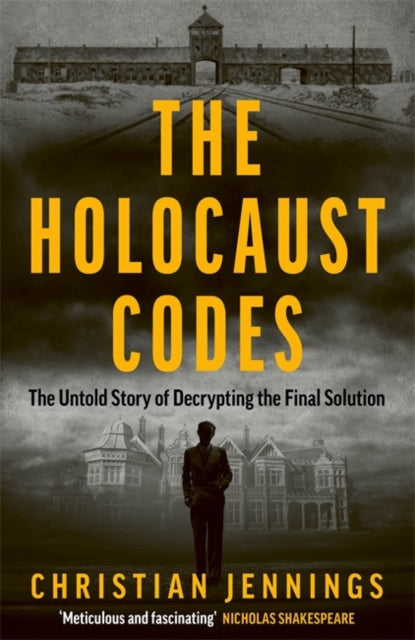 The Holocaust Codes: The Untold Story of Decrypting the Final Solution