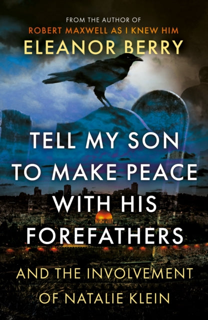 Tell My Son to Make Peace With His Forefathers: And the Involvement of Natalie Klein
