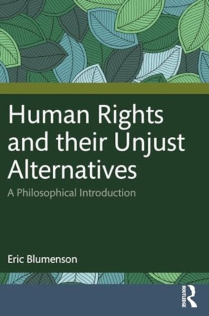 Why Human Rights?: A Philosophical Guide