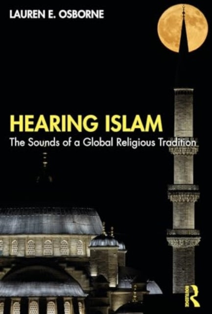 Hearing Islam: The Sounds of a Global Religious Tradition