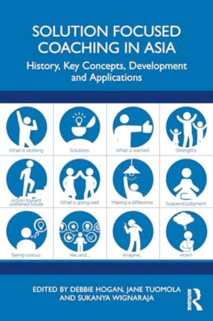 Solution Focused Coaching in Asia: History, Key Concepts, Development, and Applications