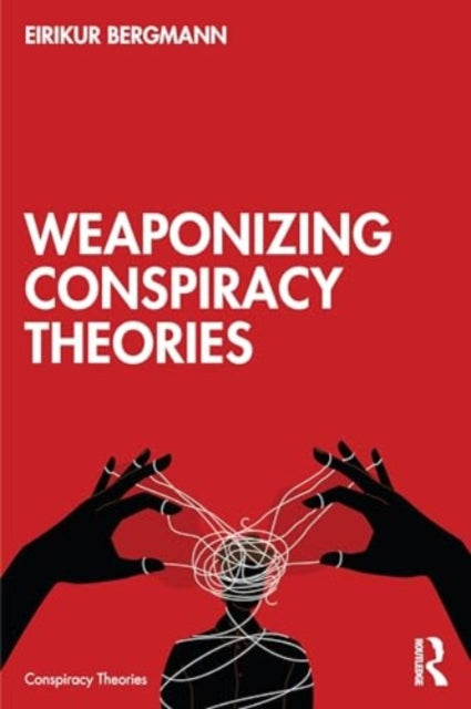 Weaponizing Conspiracy Theories