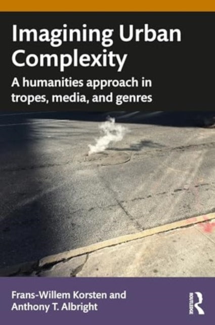 Imagining Urban Complexity: A Humanities Approach in Tropes, Media, and Genres