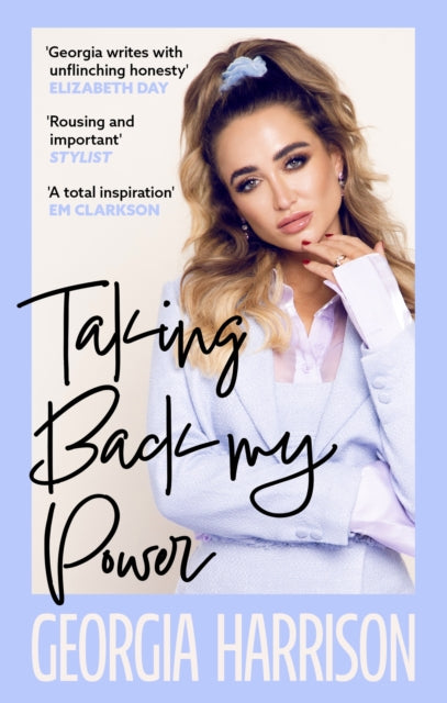 Taking Back My Power: An explosive, inspiring and totally honest memoir from Georgia Harrison, who suffered revenge porn at the hands of her ex-boyfriend