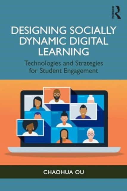 Designing Socially Dynamic Digital Learning: Technologies and Strategies for Student Engagement