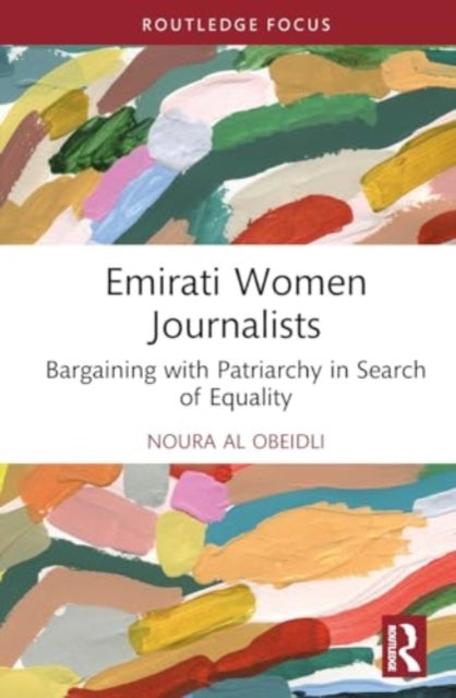 Emirati Women Journalists: Bargaining with Patriarchy in Search of Equality