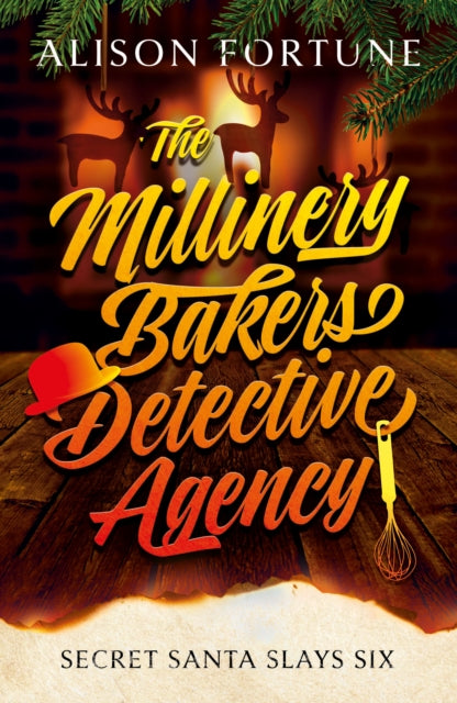 The Millinery Bakers Detective Agency: Secret Santa Slays Six