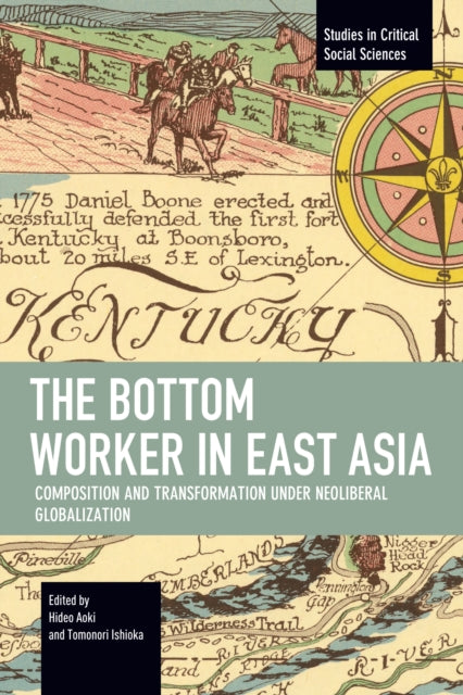 The Bottom Worker in East Asia: Composition and Transformation under Neoliberal Globalization