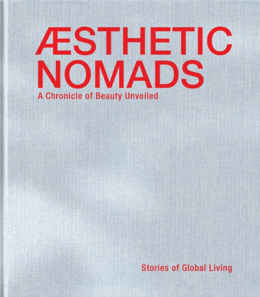 Aesthetic Nomads: A Chronicle of Beauty Unveiled - Stories of Global Living