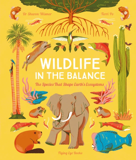 Wildlife in the Balance: The Species that Shape Earth’s Ecosystems