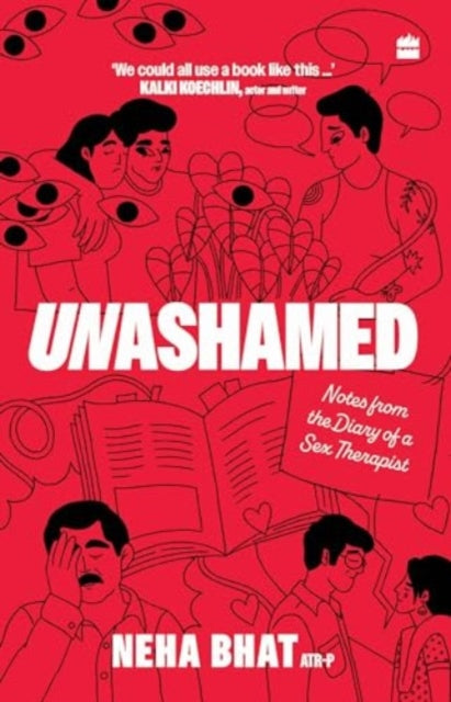 Unashamed: Notes From the Diary of a Sex Therapist