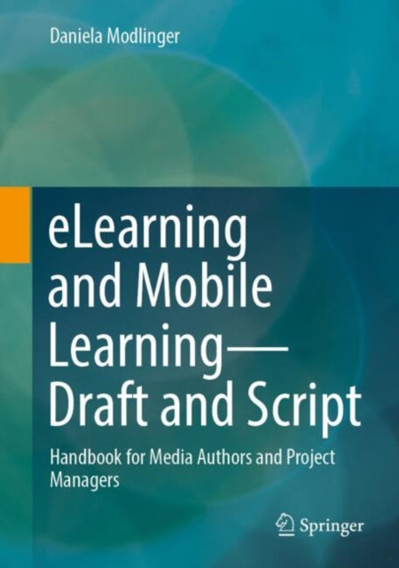 eLearning and Mobile Learning - Concept and Script: Handbook for Media Authors and Project Managers