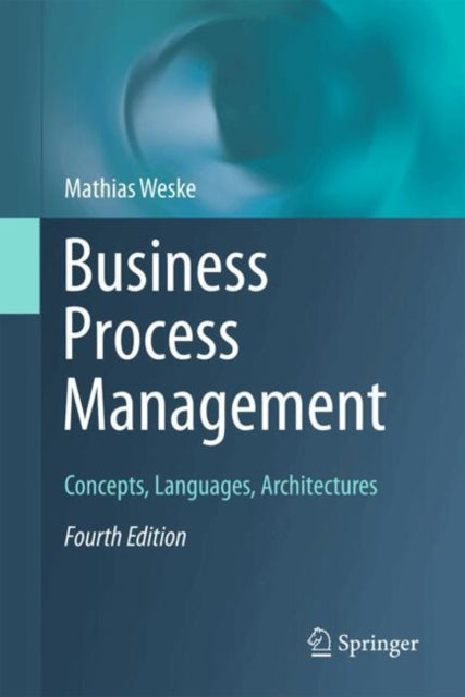 Business Process Management: Concepts, Languages, Architectures