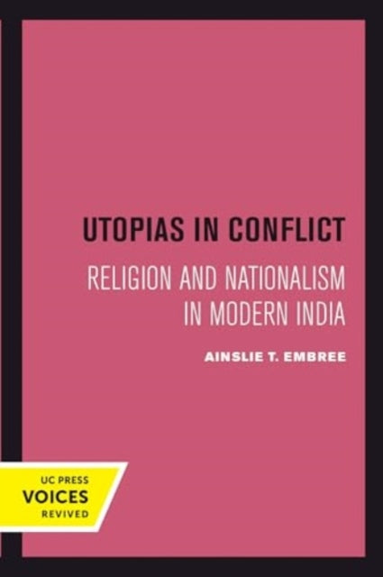 Utopias in Conflict: Religion and Nationalism in Modern India