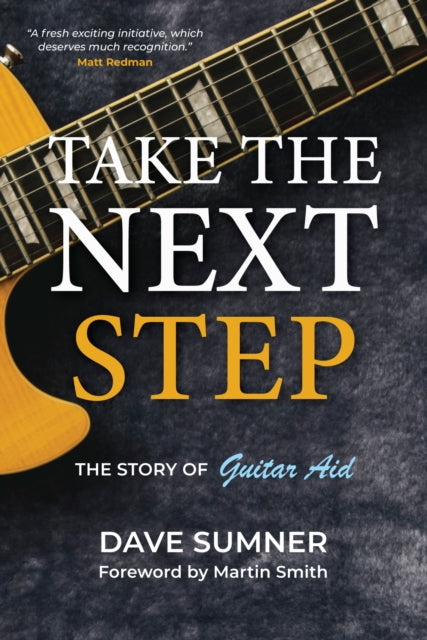 Take the Next Step: The story of Guitar Aid