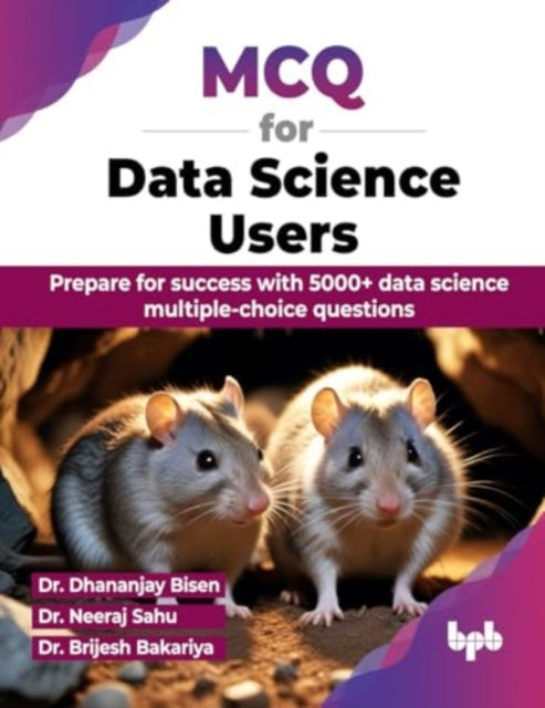 MCQ for Data Science Users: Prepare for success with 5000+ data science multiple-choice questions