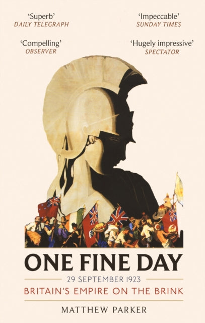 One Fine Day: Britain's Empire on the Brink