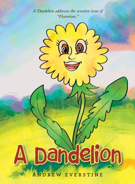 A Dandelion: A Story That Touches on the Sensitive Topic of "Flowerism."