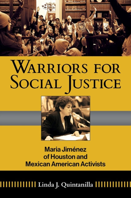 Warriors for Social Justice Volume 12: Maria Jimenez of Houston and Mexican American Activists