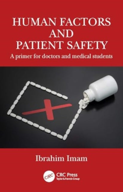 Human Factors and Patient Safety: A primer for doctors and medical students