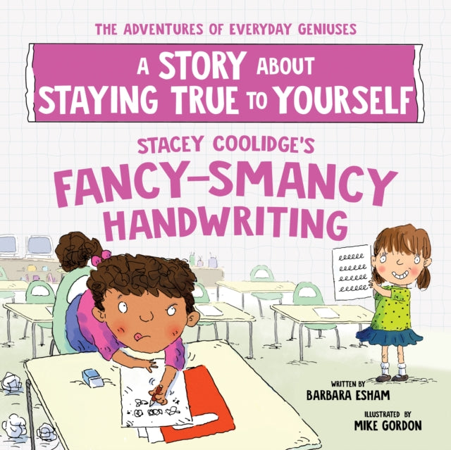 Stacey Coolidge's Fancy-Smancy Handwriting: A Story about Staying True to Yourself