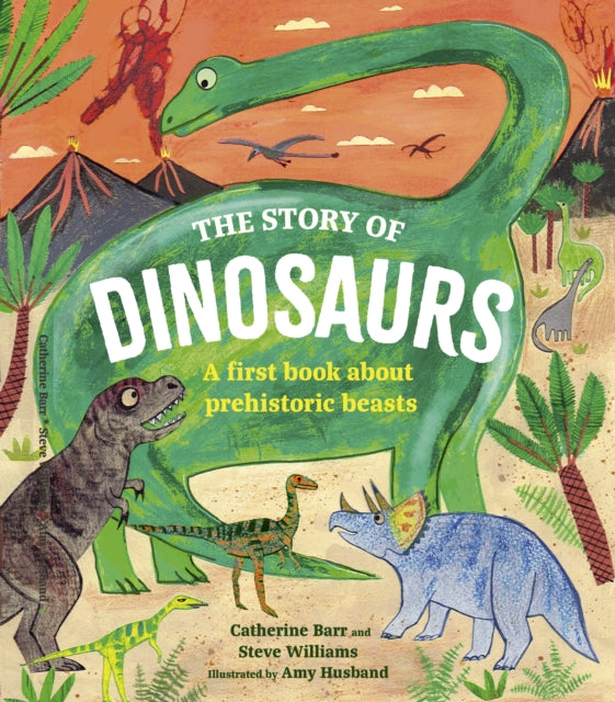 The Story of Dinosaurs: A first book about prehistoric beasts