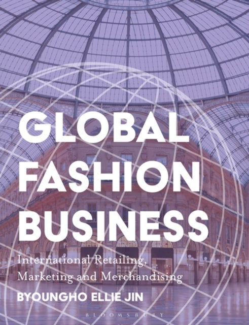 Global Fashion Business: International Retailing, Marketing, and Merchandising