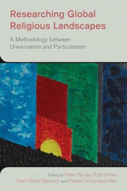 Researching Global Religious Landscapes: A Methodology Between Universalism and Particularism