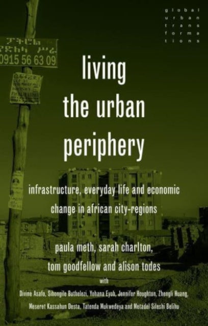 Living the Urban Periphery: Infrastructure, Everyday Life and Economic Change in African City-Regions