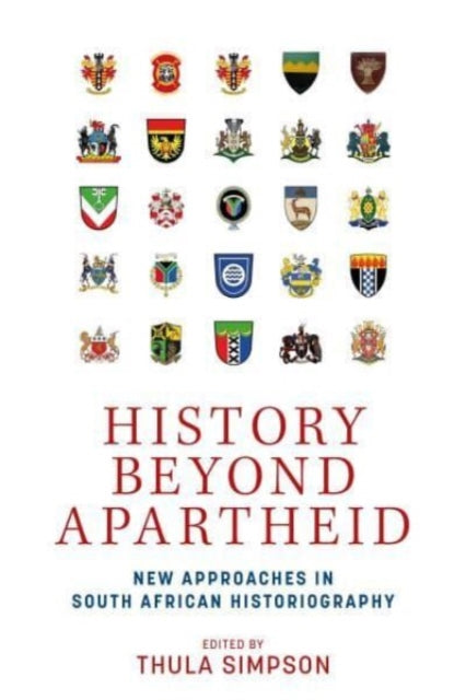 History Beyond Apartheid: New Approaches in South African Historiography