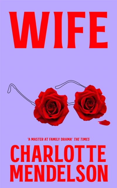 Wife: The Latest Novel From 'A Master at Family Drama' The Times