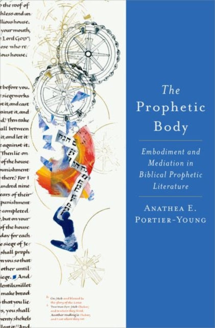 The Prophetic Body: Embodiment and Mediation in Biblical Prophetic Literature