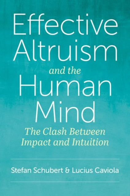 Effective Altruism and the Human Mind: The Clash Between Impact and Intuition