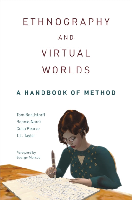 Ethnography and Virtual Worlds: A Handbook of Method, Updated Edition