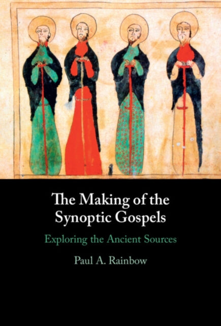 The Making of the Synoptic Gospels: Exploring the Ancient Sources