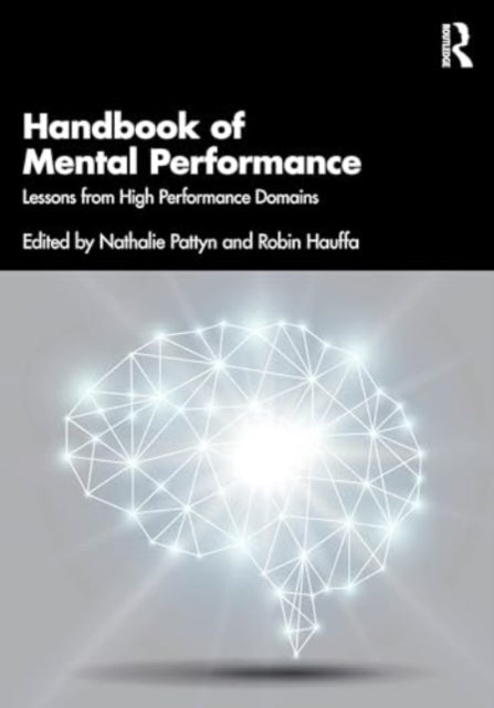 Handbook of Mental Performance: Lessons from High Performance Domains