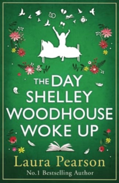 The Day Shelley Woodhouse Woke Up: The uplifting, emotional read from the author of NUMBER ONE BESTSELLER The Last List of Mabel Beaumont for 2024