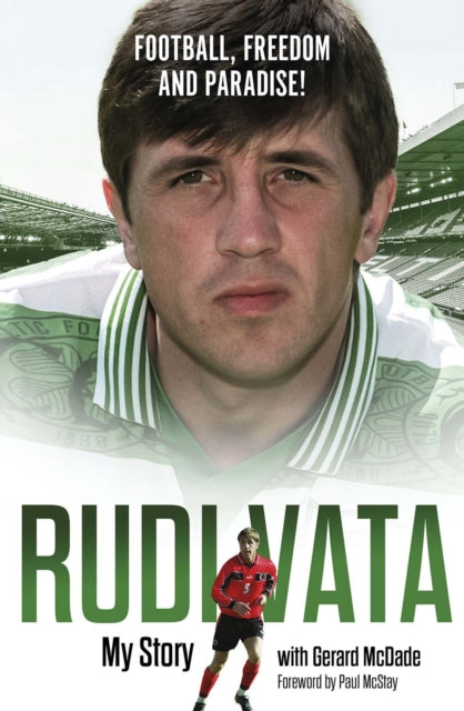 Football, Freedom and Paradise!: My Story by Rudi Vata