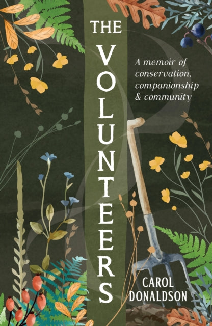 The Volunteers: A Memoir of Conservation, Companionship and Community