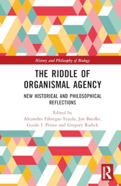 The Riddle of Organismal Agency: New Historical and Philosophical Reflections