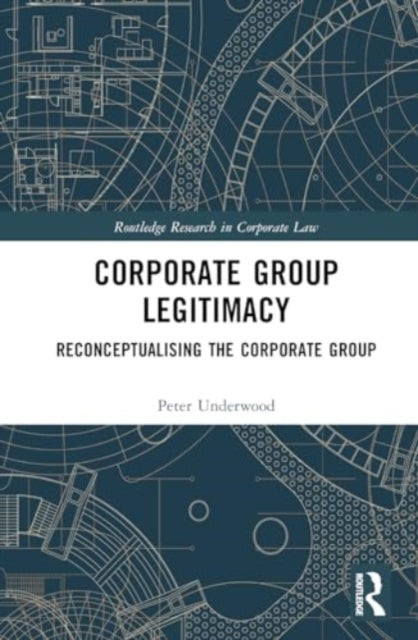Corporate Group Legitimacy: Reconceptualising the Corporate Group