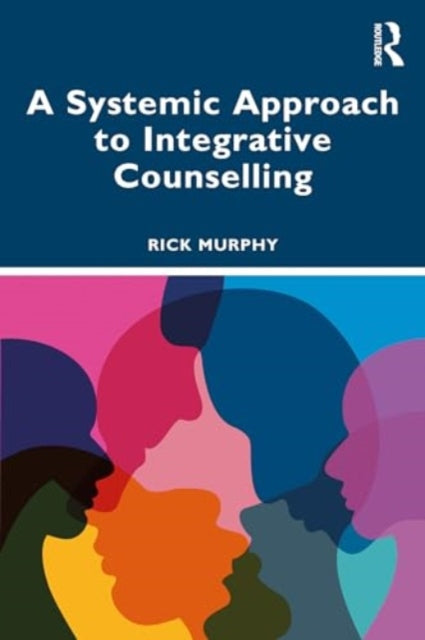 A Systemic Approach to Integrative Counselling