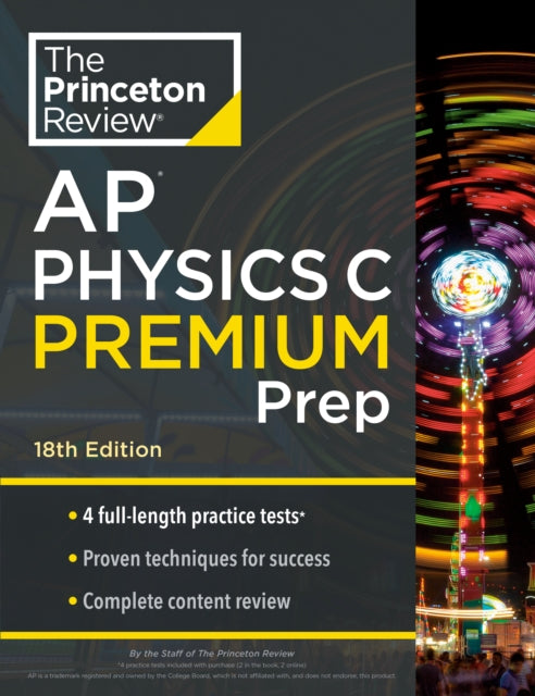 Princeton Review AP Physics C Premium Prep: 4 Practice Tests + Complete Content Review + Strategies & Techniques