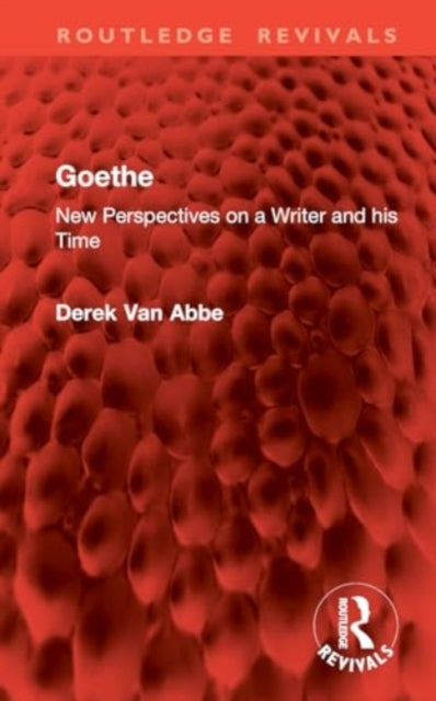 Goethe: New Perspectives on a Writer and his Time