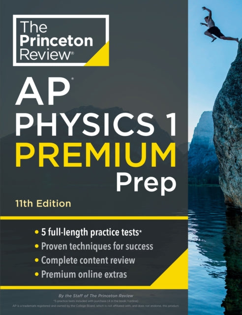 Princeton Review AP Physics 1 Premium Prep: 5 Practice Tests + Complete Content Review + Strategies & Techniques