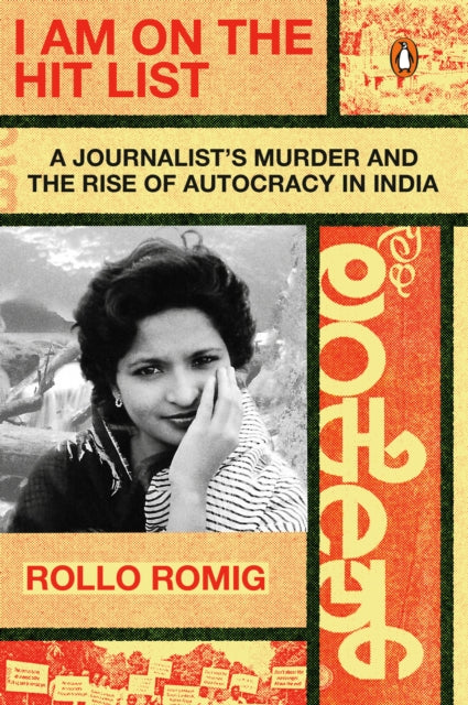 I Am on the Hit List: A Journalist's Murder and the Rise of Autocracy in India