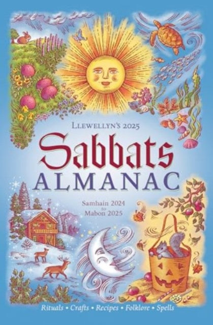 Llewellyn's 2025 Sabbats Almanac: Samhain 2024 to Mabon 2025