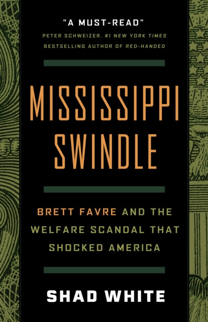 Mississippi Swindle: Brett Favre and the Welfare Scandal that Shocked America