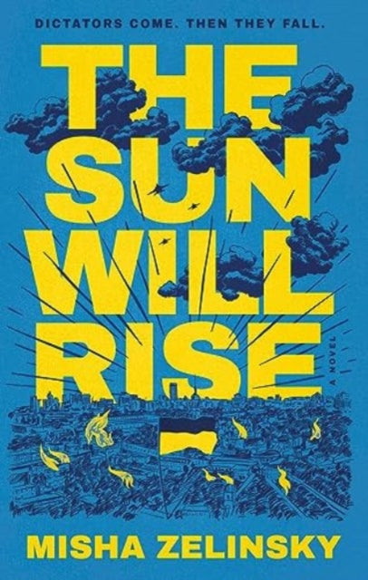 The Sun Will Rise: A Novel