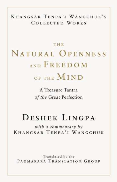 The Natural Openness and Freedom of the Mind: A Treasure Tantra of the Great Perfection